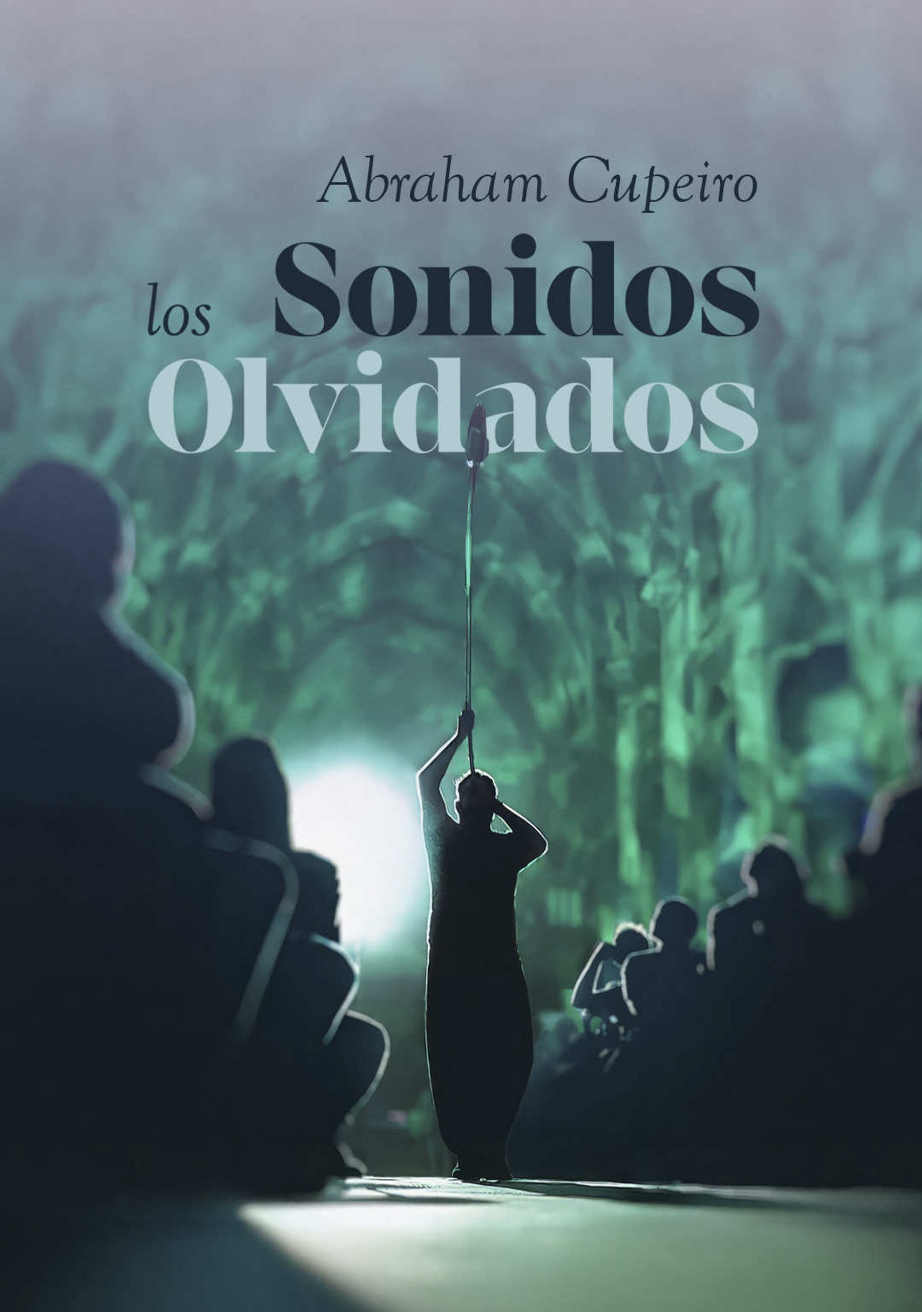 Abraham Cupeiro - Los sonidos olvidados