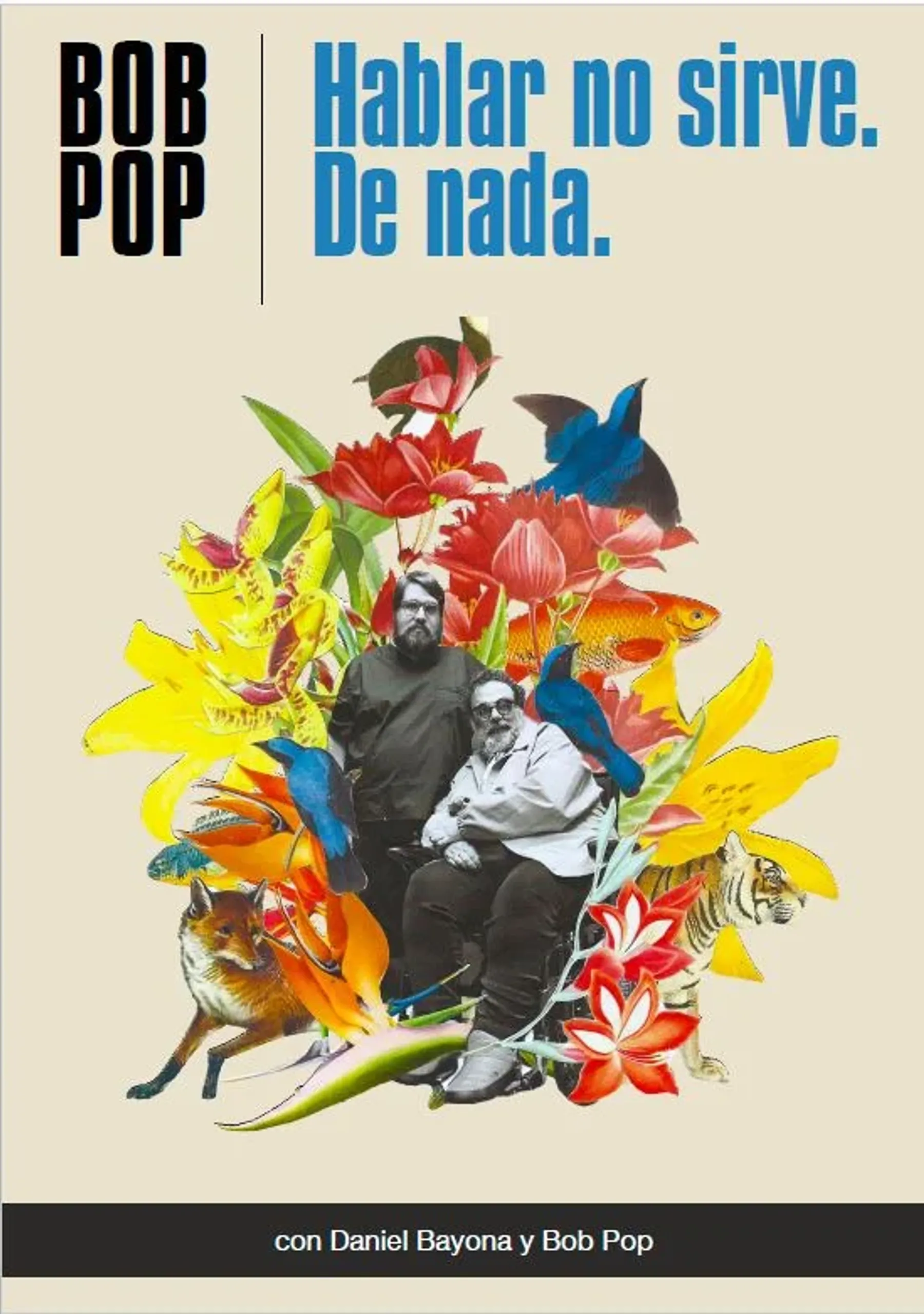 Hablar no sirve. De nada
