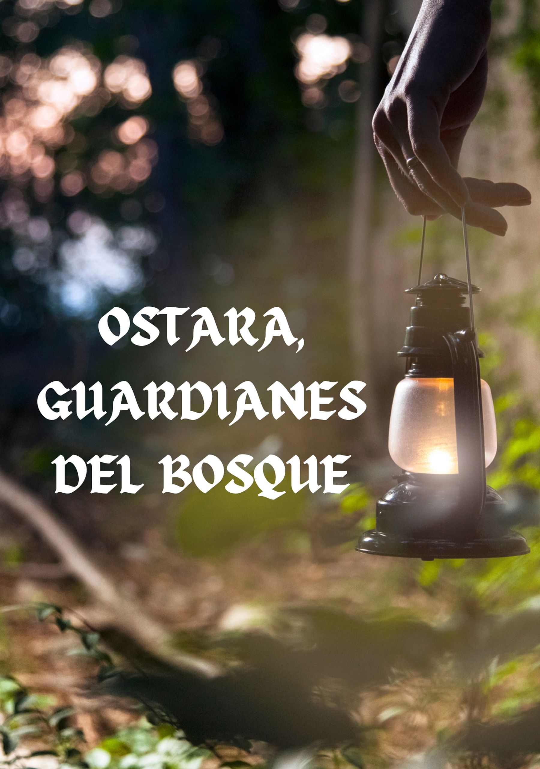 Ostara, guardianes del bosque