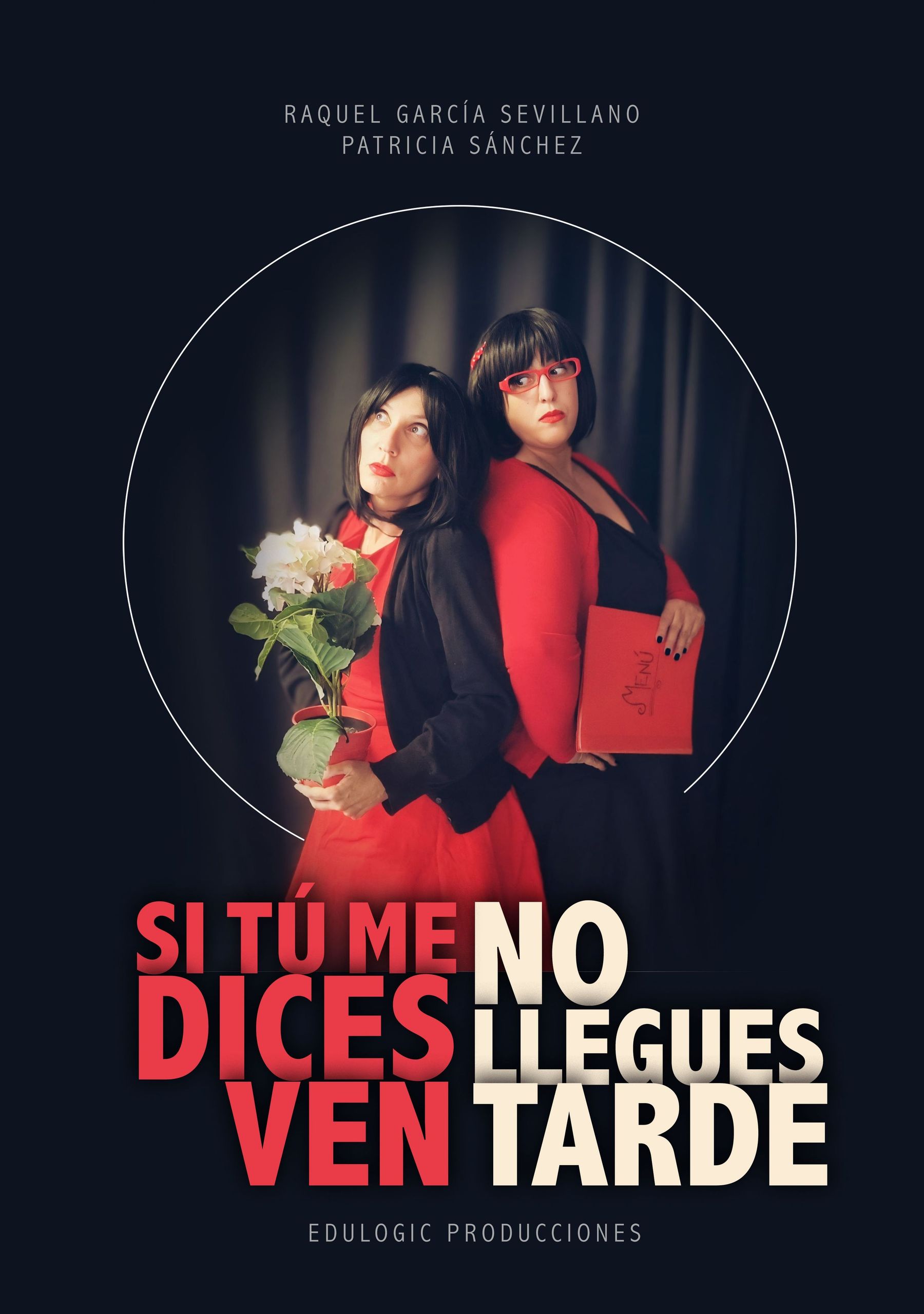 Si tú me dices ven, no llegues tarde