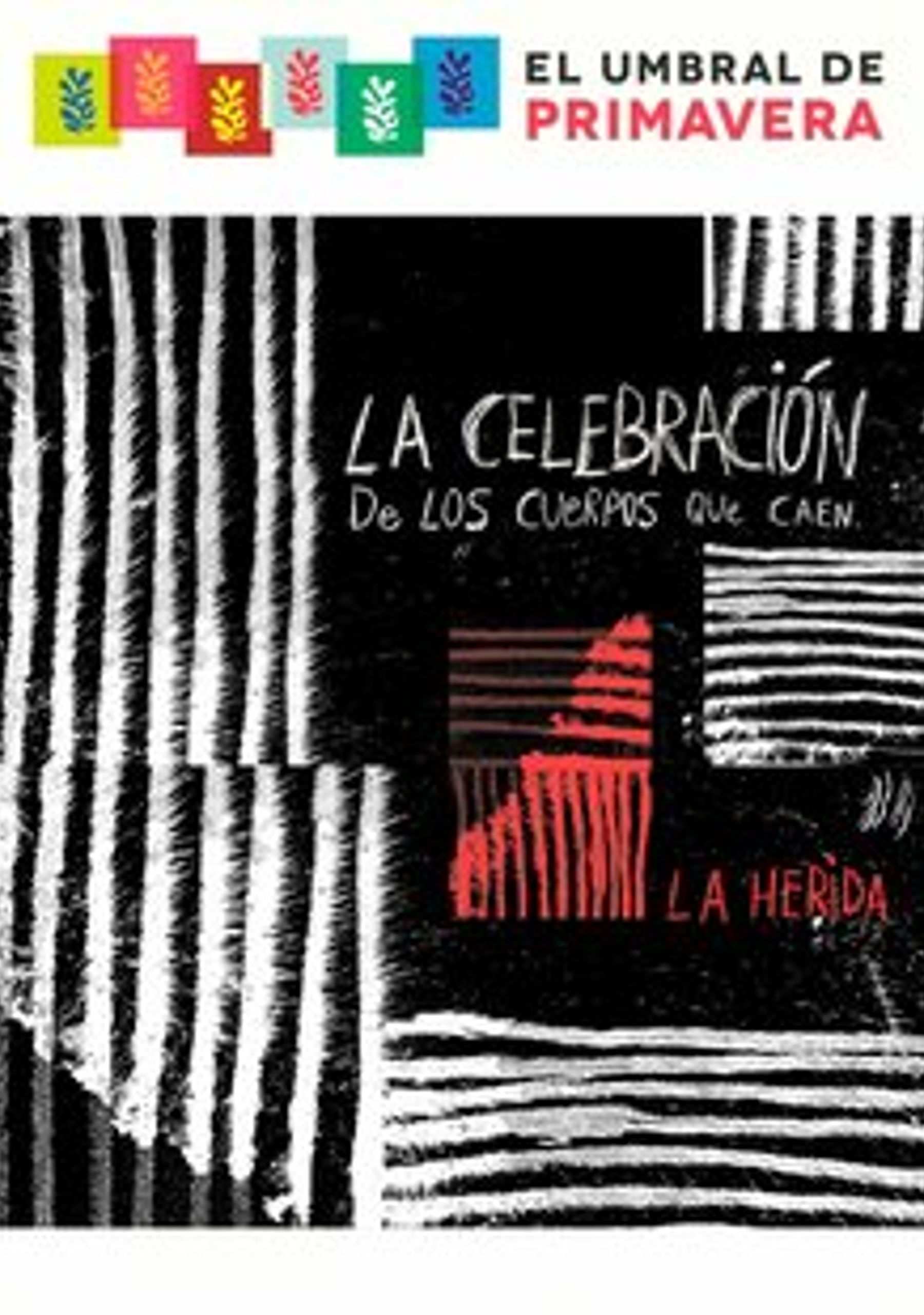 La celebración de los cuerpos que caen. La herida