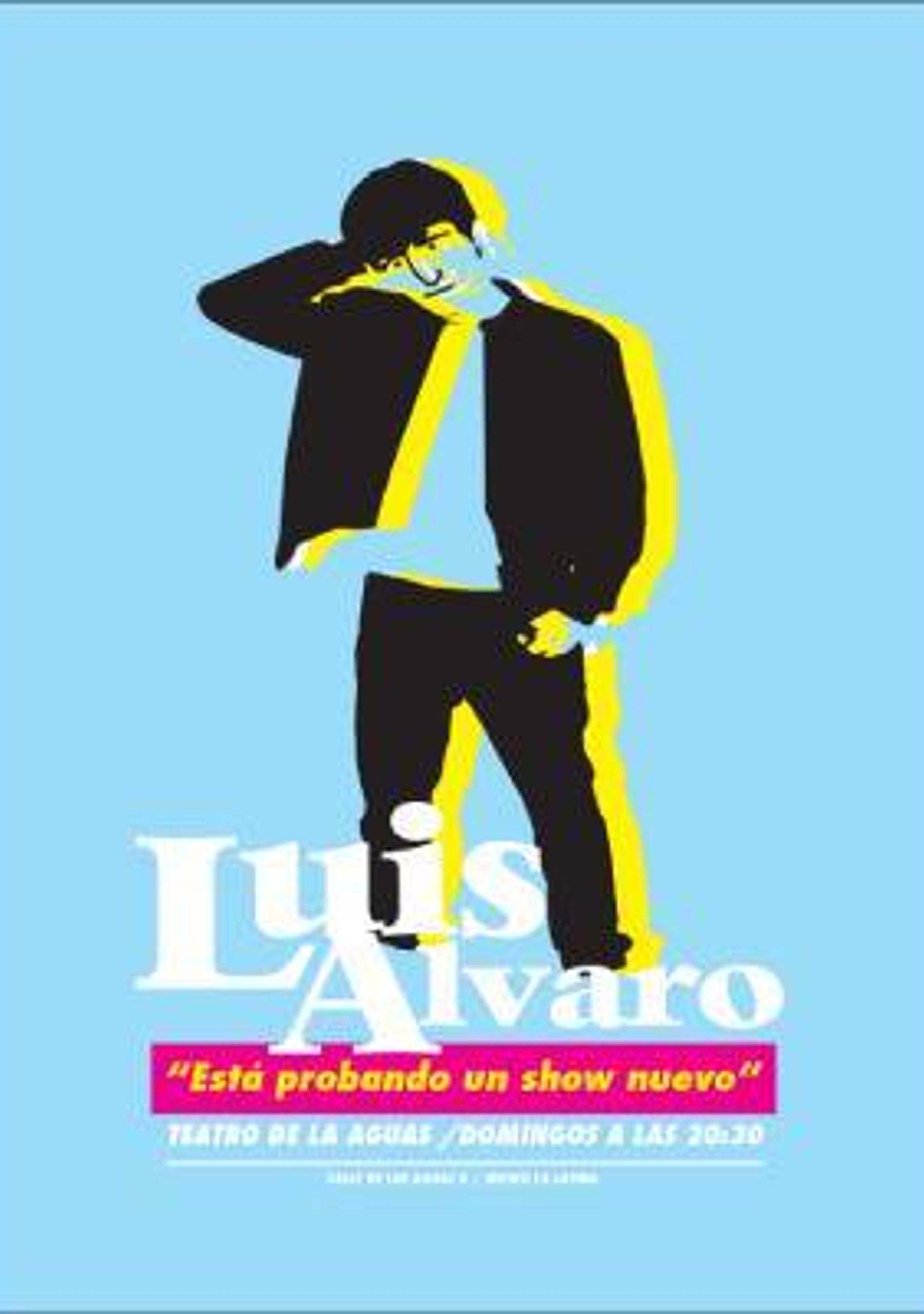 Luis Álvaro, Está probando un show nuevo