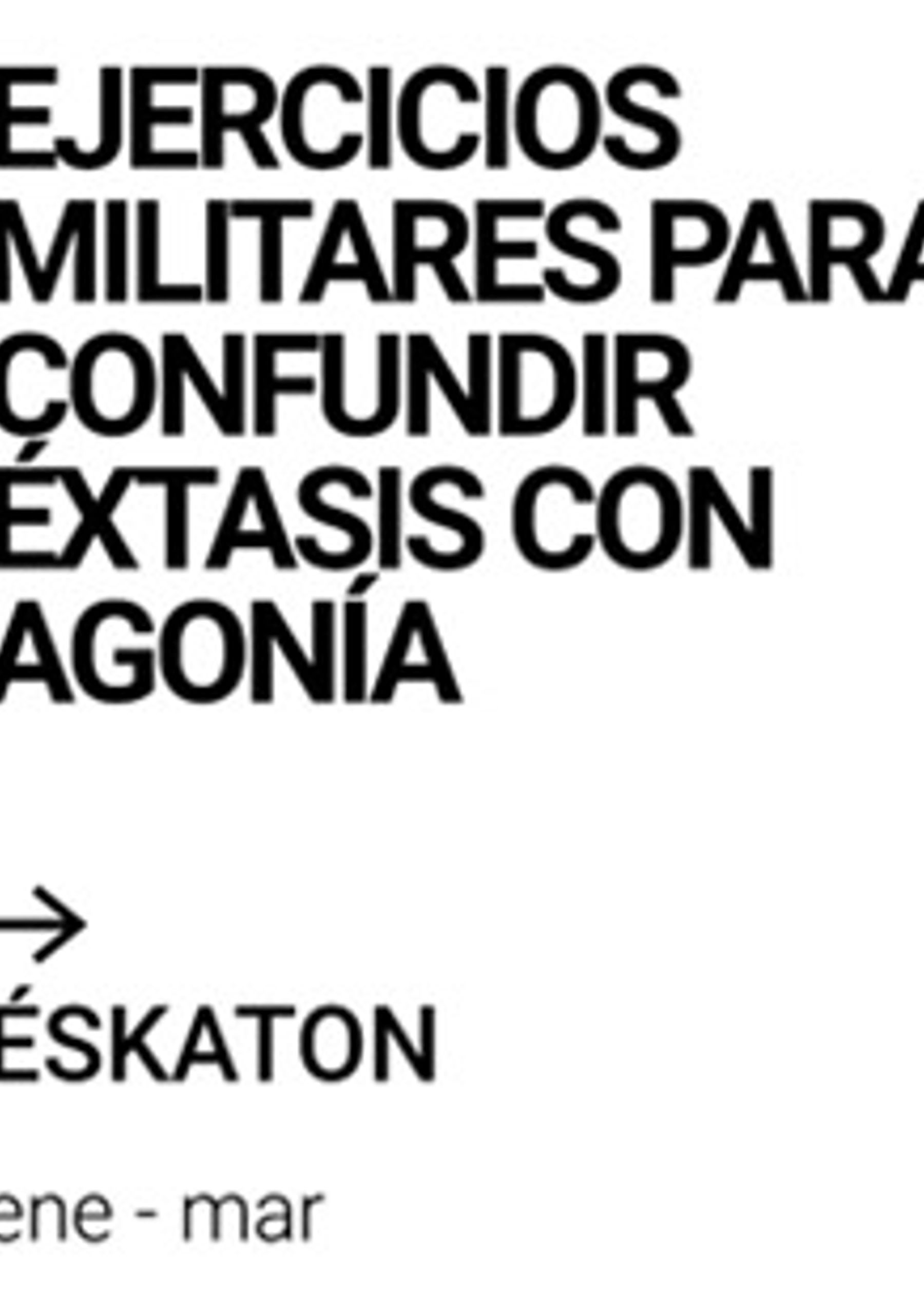 Ejercicios militares para confundir éxtasis con agonía