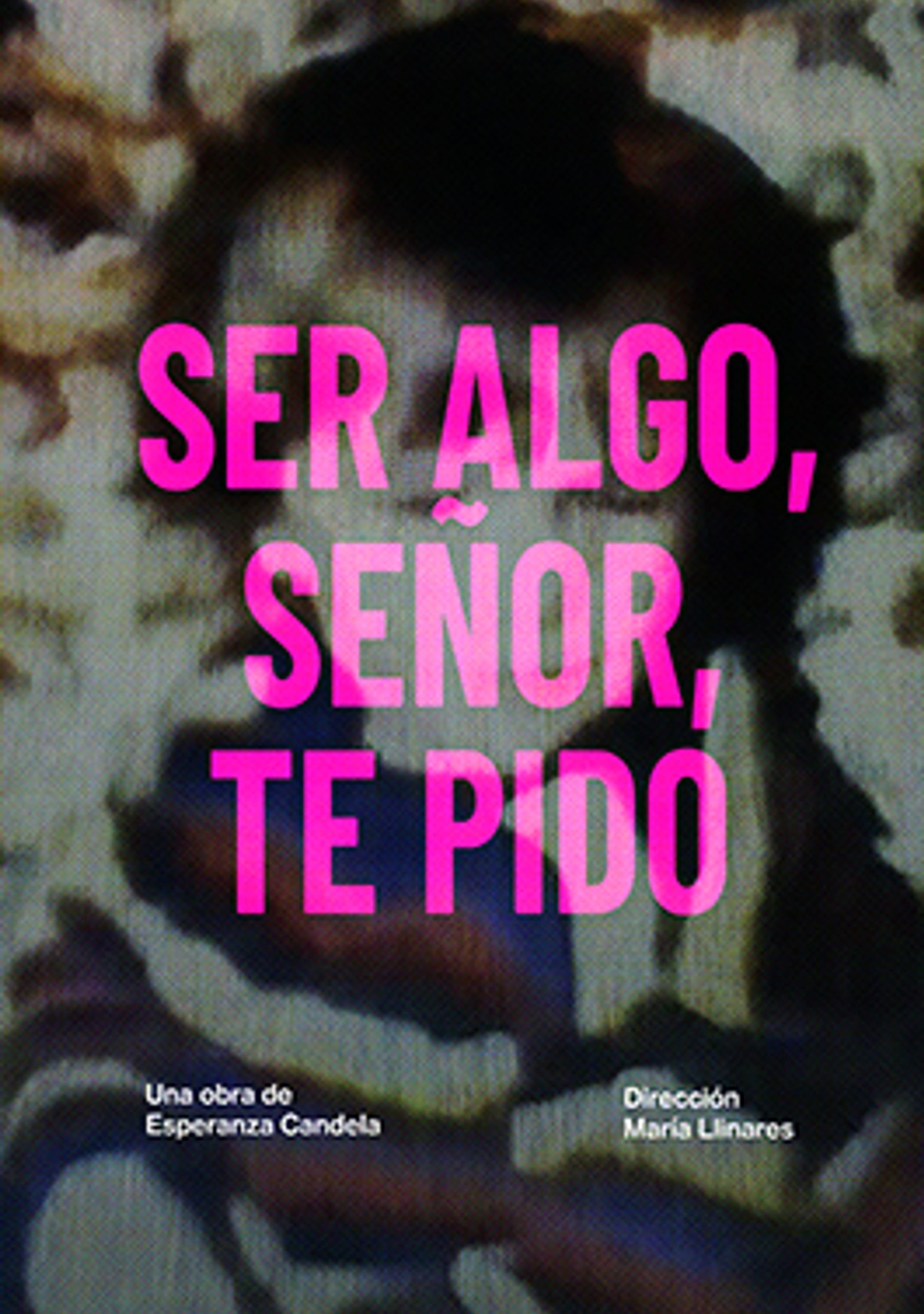 Ser algo, Señor, te pido
