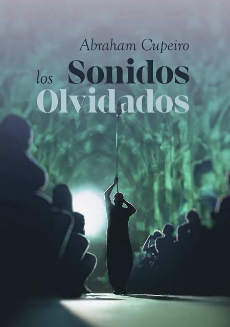 Abraham Cupeiro - Los sonidos olvidados