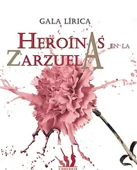 Concierto Lírico Heroínas en la Zarzuela