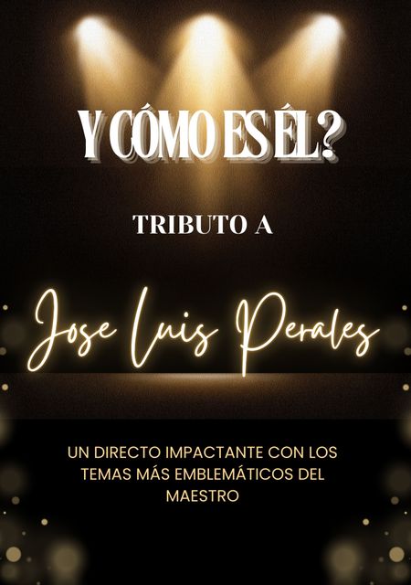 Y cómo es él. Tributo a Jose Luis Perales