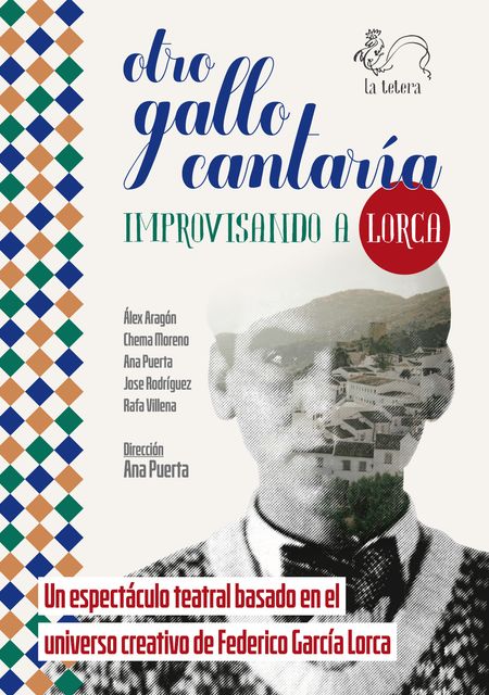 Otro gallo cantaría (Improvisando a Lorca)