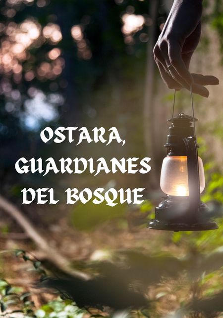 Ostara, guardianes del bosque