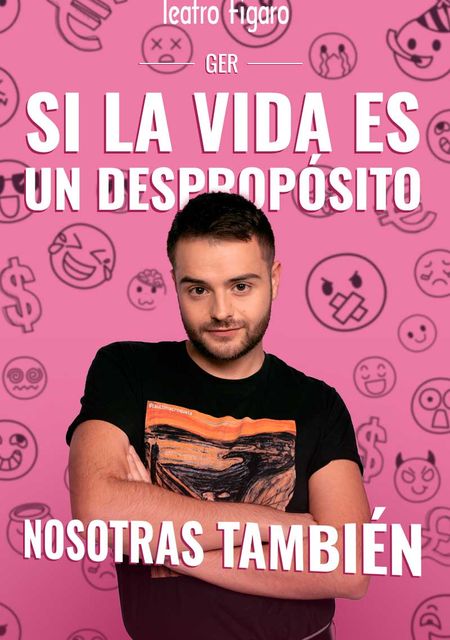 Si la vida es un despropósito nosotras también