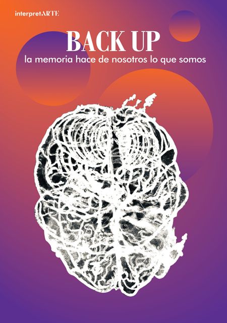 Back Up la memoria hace de nosotros lo que somos