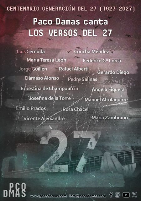 PACO DAMAS CANTA LOS VERSOS DEL 27-PACO DAMAS CANTA A LAS POETAS Y LOS POETAS DEL 27 CON MOTIVO DEL CENTENARIO 1927-2027