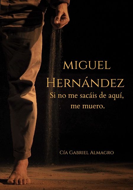 Miguel Hernández - Si no me sacáis de aquí, me muero