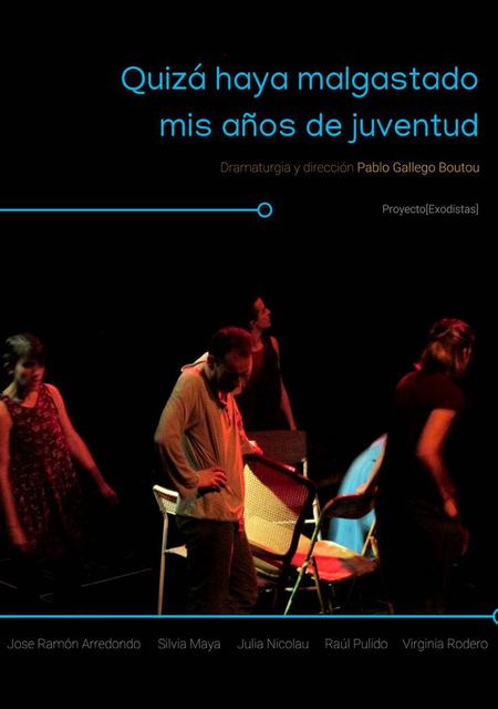 Quizá haya malgastado mis años de juventud