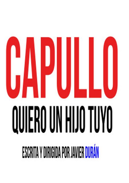 Capullo quiero un hijo tuyo