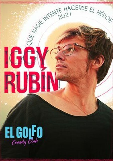 Iggy Rubín: Que Nadie Intente Hacerse El Héroe