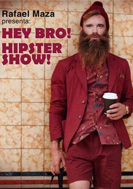 Hey Bro! Hipster Show