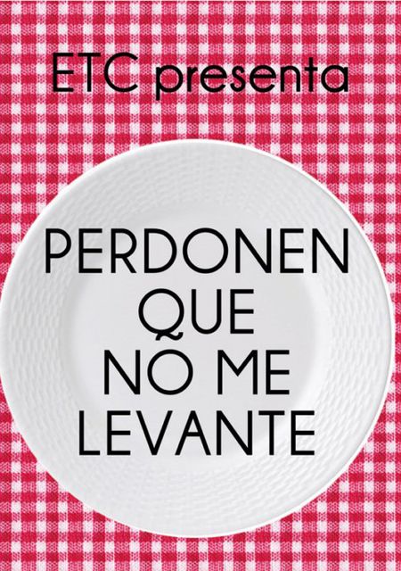 Perdonen que no me levante