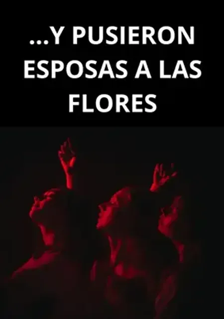 ...Y pusieron esposas a las flores