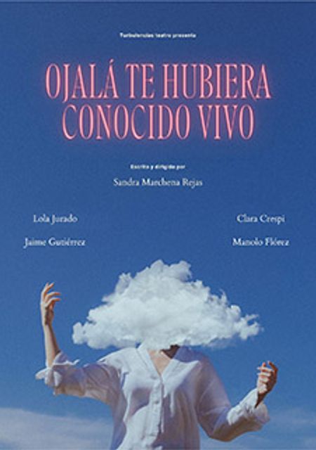 Ojalá te hubiera conocido vivo