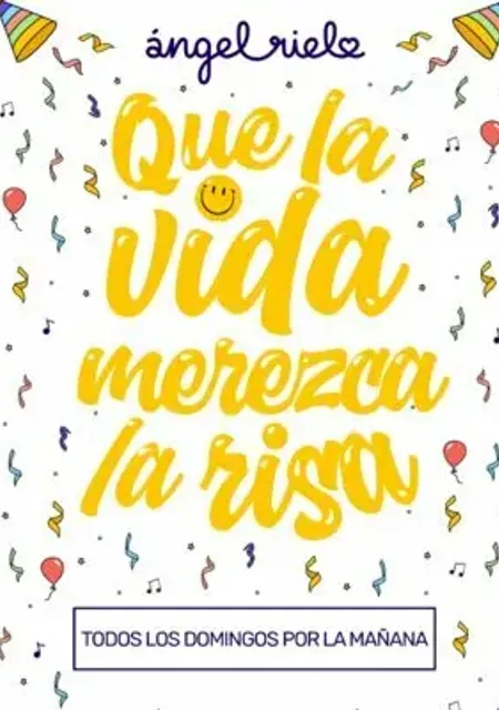 Que la vida merezca la risa - Ángel Rielo