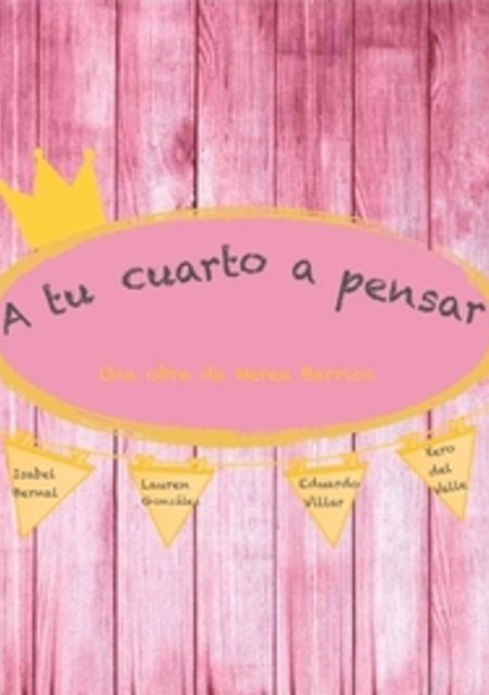 A tu cuarto a pensar