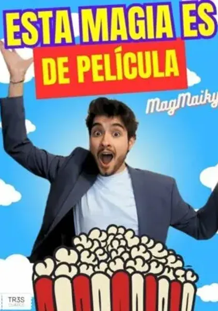 Esta Magia es de película por Mag Maiky