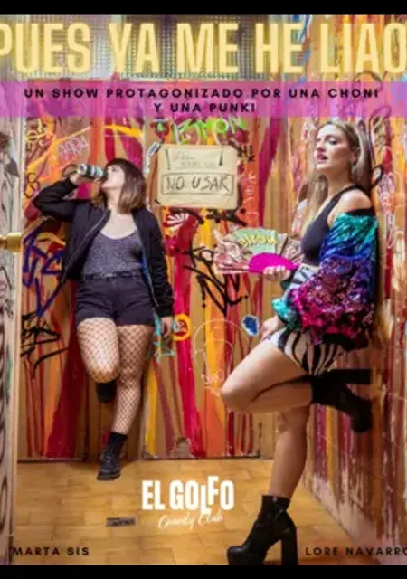Lore Navarro y Marta Sis. Pues ya me he liao
