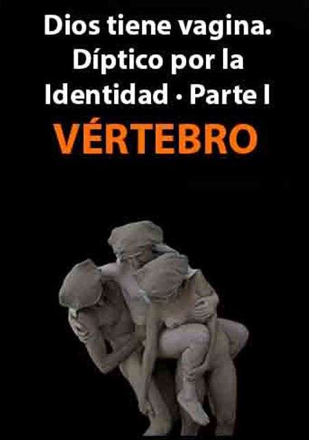 Dios tiene vagina (Díptico por la identidad - Parte I)