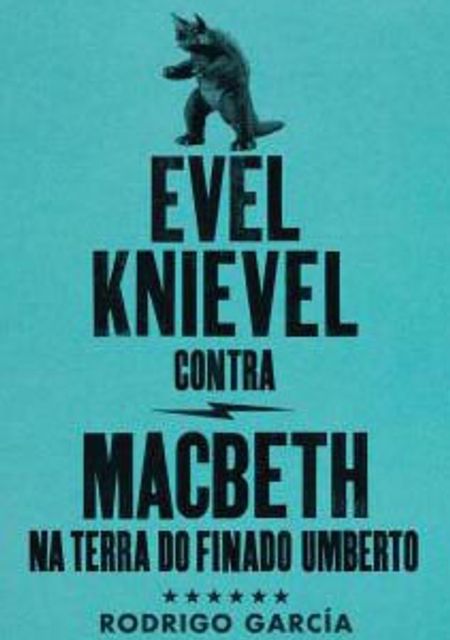 Evel Knievel contra Macbeth na terra do finado Humberto